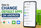 How to Change Default Apps on Android
