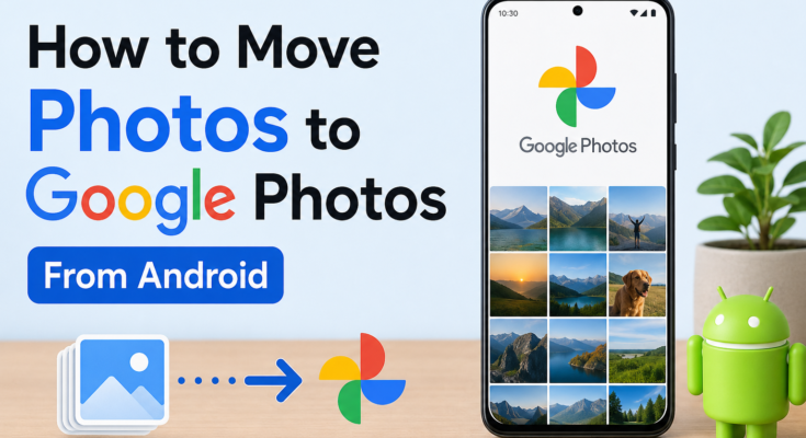 How to Move Photos to Google Photos From Android