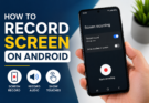 How to Record Screen on Android